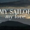 My Sailor My Love