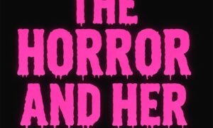 Film Stories Podcast Network | introducing The Horror And Her
