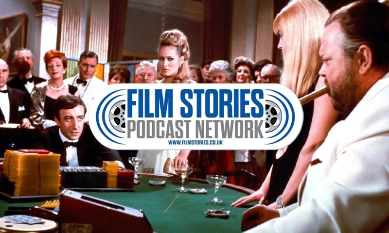 Film Stories Podcast Network | Casino Royale 1967, Something Very Bad Is Going to Happen, Cuban Fury and more